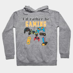 I'd Rather Be Gaming Hoodie